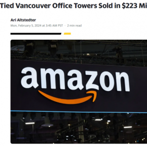 $3亿！亚马逊温哥华办公楼售出，历时半年被德国巨头收购！